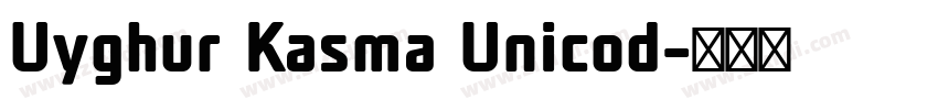 Uyghur Kasma Unicod字体转换